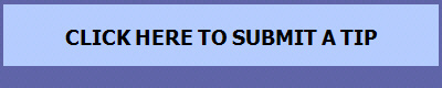 CLICK HERE TO SUBMIT A TIP